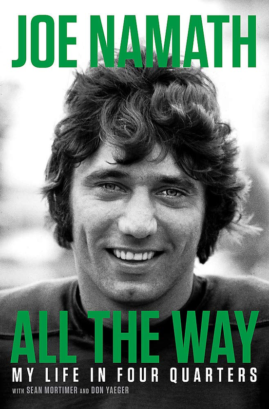 Паперова книга «All the Way My Life in Four Quarters», авторів Джо Віллі Намат, Шон Мортімер, Дон Йегер - фото №1