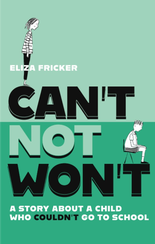 Бумажная книга «Can't Not Won't. A Story About A Child Who Couldn't Go To School», автор Элиза Фрикер - фото №1