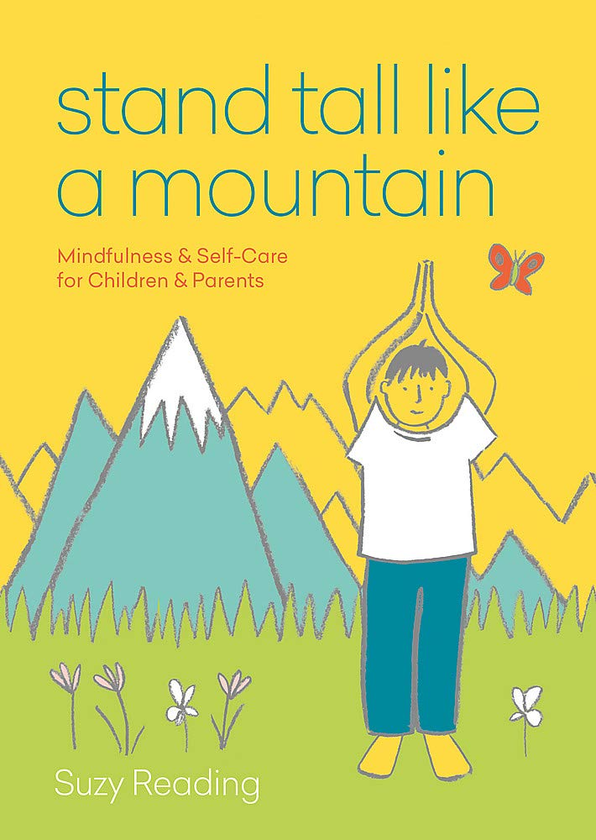 Бумажная книга «Stand Tall Like a Mountain. Mindfulness and Self-Care for Children and Parents», автор Сьюзи Рединг - фото №1