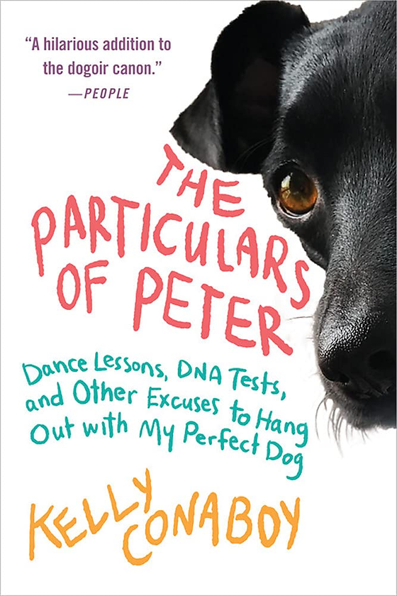 Бумажная книга «The Particulars of Peter. Dance Lessons, DNA Tests, and Other Excuses to Hang Out with My Perfect Dog», автор Келли Конабой - фото №1