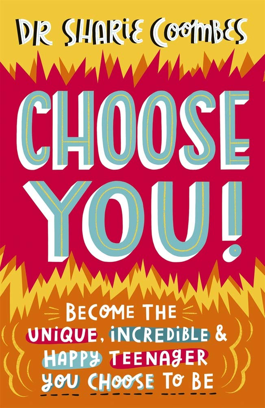 Бумажная книга «Choose You! Become the Unique, Incredible and Happy Teenager You Choose To Be», автор Шэри Кумбс - фото №1