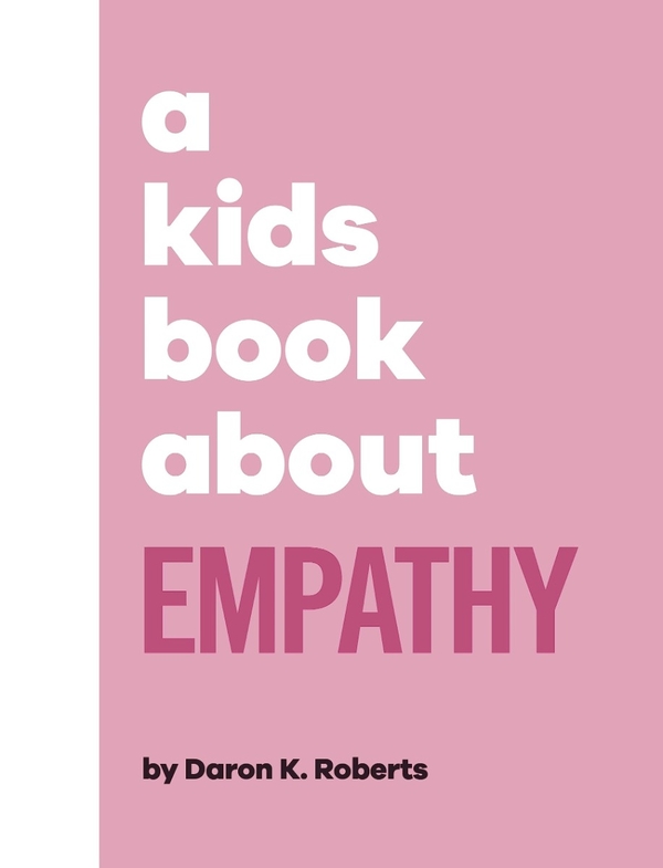 Паперова книга «A Kids Book About Empathy», автор Дарон К. Робертс - фото №1
