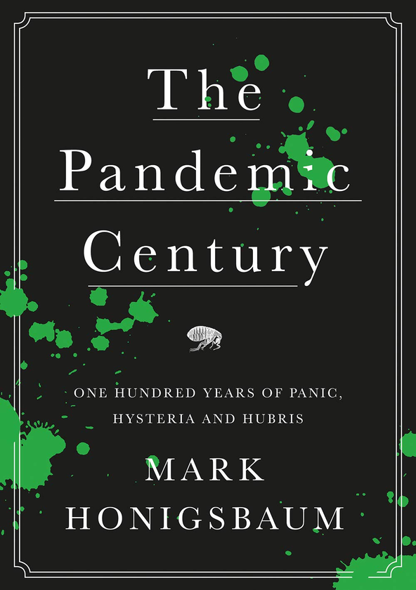 Бумажная книга «The Pandemic Century: One Hundred Years of Panic, Hysteria and Hubris», автор Марк Хонигсбаум - фото №1
