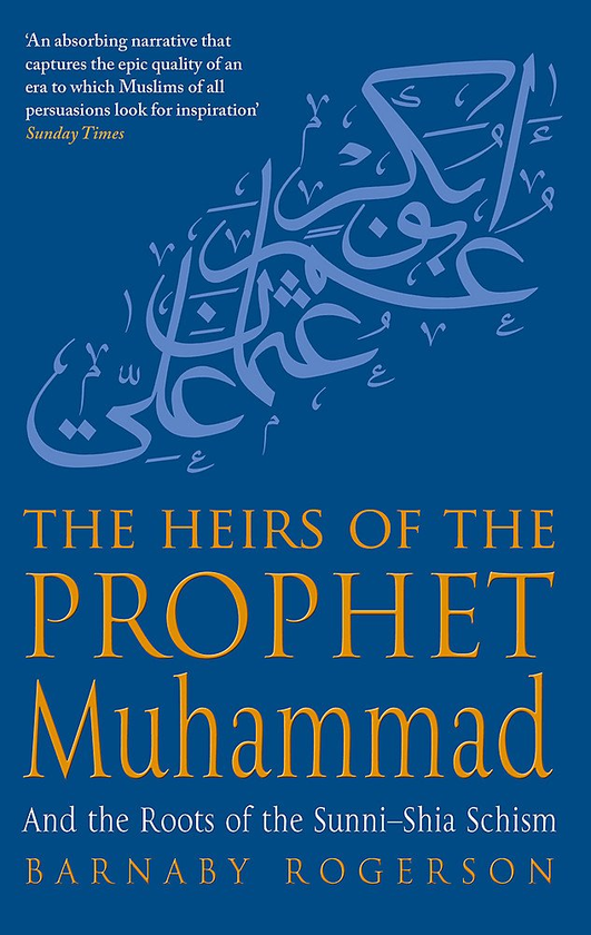 Бумажная книга «The Heirs Of The Prophet Muhammad», автор Барнаби Роджерсон - фото №1