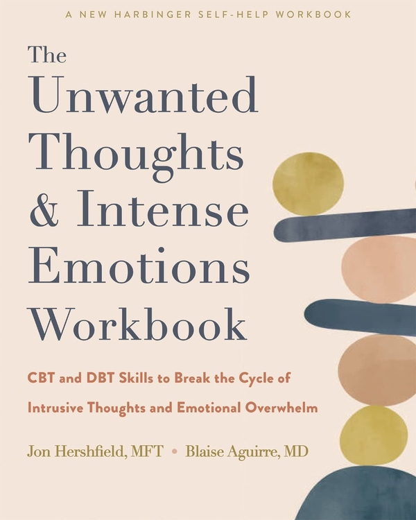 Бумажная книга «The Unwanted Thoughts and Intense Emotions Workbook», авторов Блез Агирре, Джон Хершфилд - фото №1