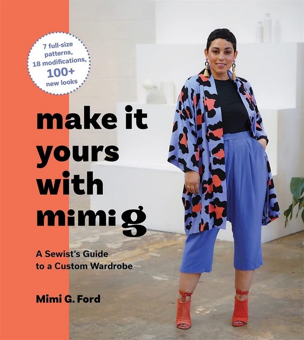 Бумажная книга «Make It Yours with Mimi G. A Sewist's Guide to a Custom Wardrobe», автор Мими Г. Форд - фото №1