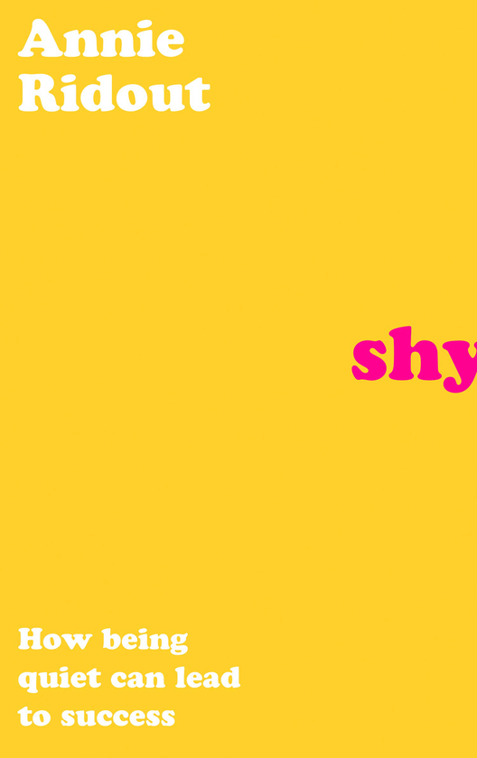 Бумажная книга «Shy. How Being Quiet Can Lead to Success», автор Энни Ридаут - фото №1