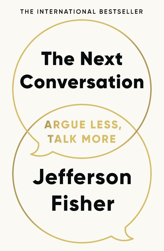 Бумажная книга «The Next Conversation: Argue Less, Talk More», автор Джефферсон Фишер - фото №1