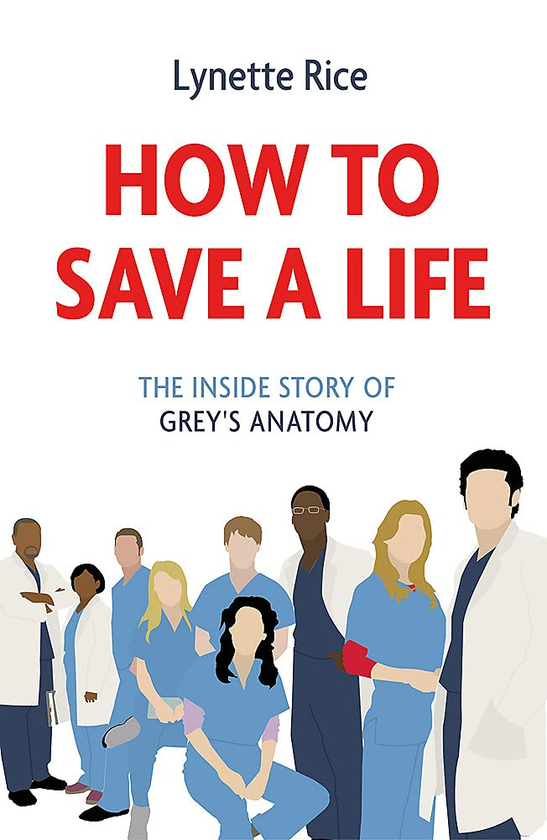 Паперова книга «How to Save a Life. The Inside Story of Grey's Anatomy», автор Лінетт Ріс - фото №1
