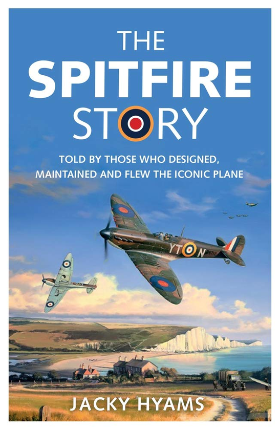 Бумажная книга «The Spitfire Story. Told By Those Who Designed, Maintained and Flew the Iconic Plane», автор Джеки Хайамс - фото №1