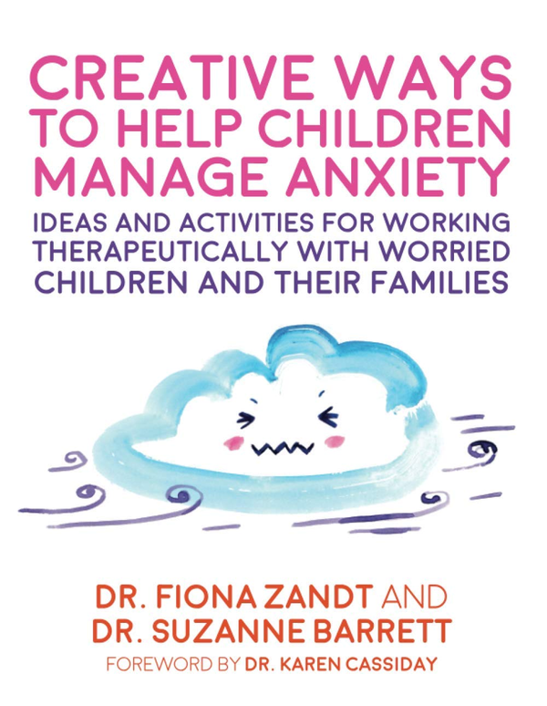 Паперова книга «Creative Ways to Help Children Manage Anxiety», авторів Фіона Зандт, Сьюзан Барретт - фото №1