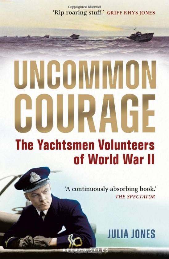 [object Object] «Uncommon Courage. The Yachtsmen Volunteers of World War II», автор Джулия Джонс - фото №1