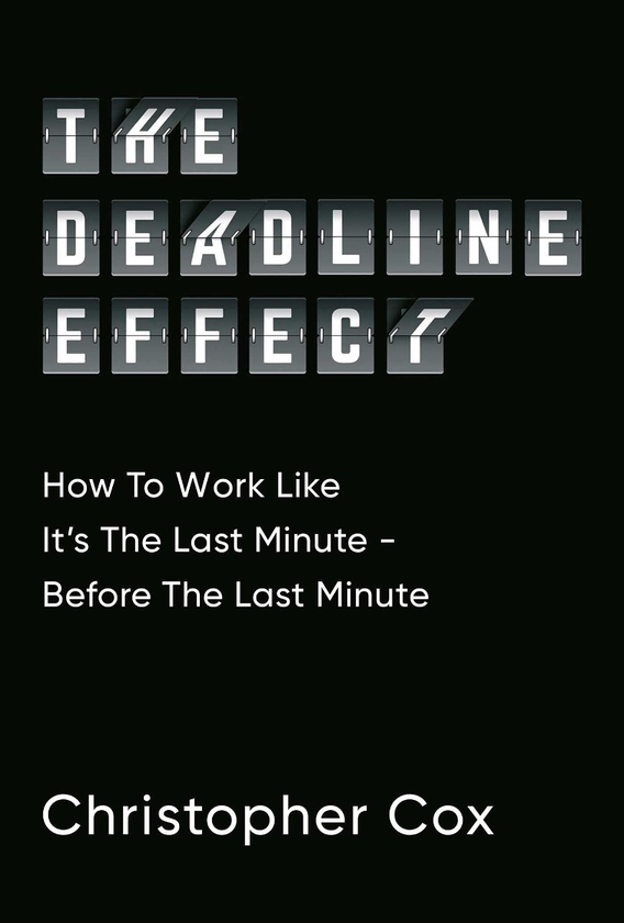 Паперова книга «The Deadline Effect», автор Крістофер Кокс - фото №1