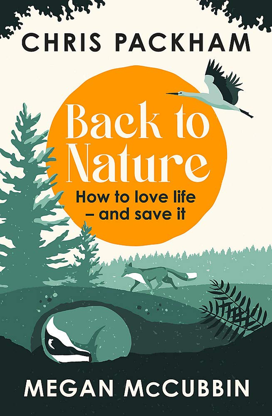 Бумажная книга «Back to Nature. How to Love Life – and Save It», авторов Крис Пэкхэм, Меган Маккаббин - фото №1