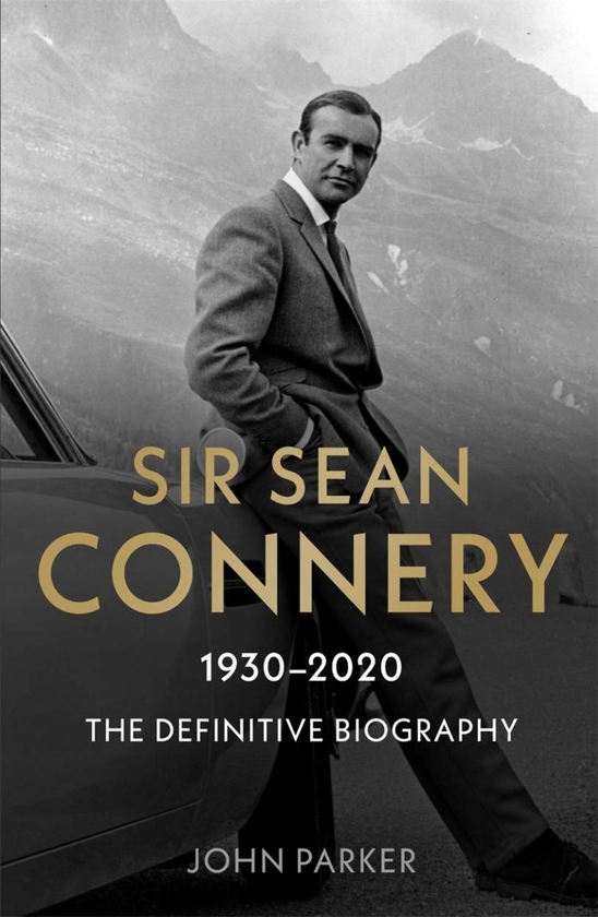 Бумажная книга «Sir Sean Connery. The Definitive Biography. 1930 - 2020», автор Джон Паркер - фото №1
