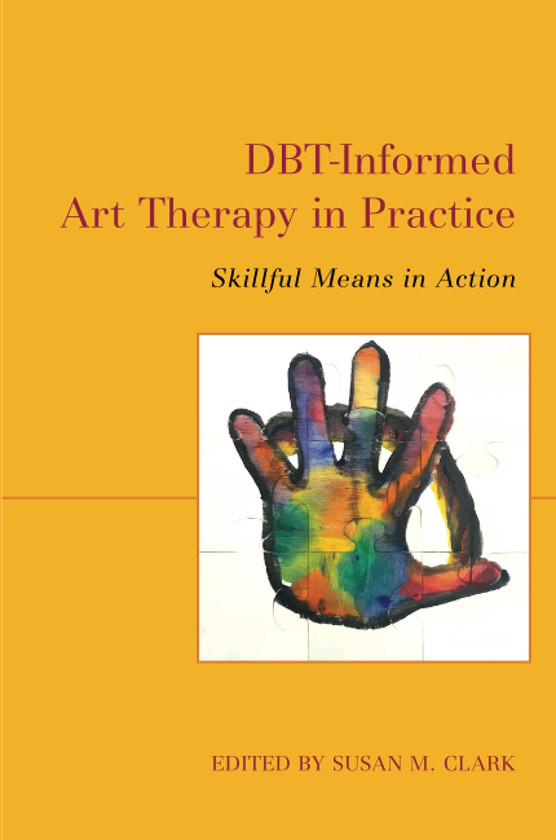 Бумажная книга «DBT-Informed Art Therapy in Practice. Skillful Means in Action» - фото №1