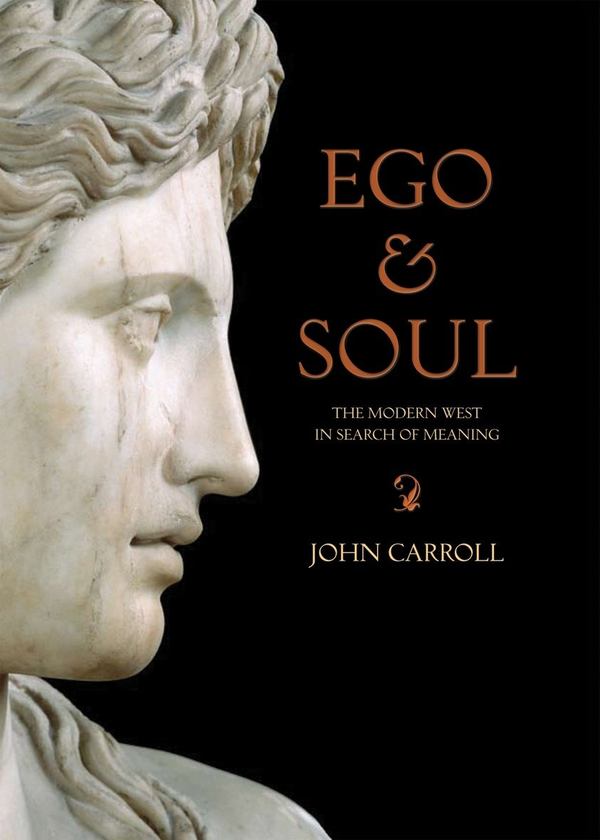 Бумажная книга «Ego & Soul. The Modern West in Search of Meaning», автор Джон Кэрролл - фото №1