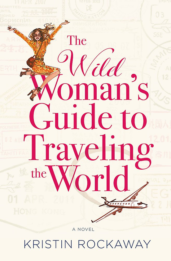 Бумажная книга «The Wild Woman's Guide to Traveling the World : A Novel», автор Кристин Рокуэй - фото №1