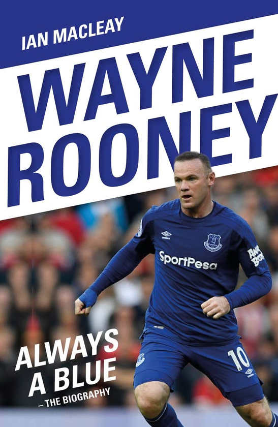 Паперова книга «Wayne Rooney: Always a Blue - The Biography», автор Йен Маклей - фото №1