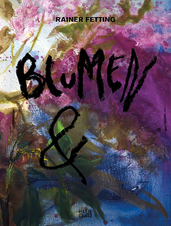 Бумажная книга «Rainer Fetting. Blumen &», автор Райнер Феттинг - фото №1