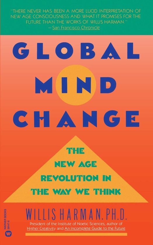 Бумажная книга «Global Mind Change. The New Age Revolution in the Way We Think», автор Уиллис Харман - фото №1