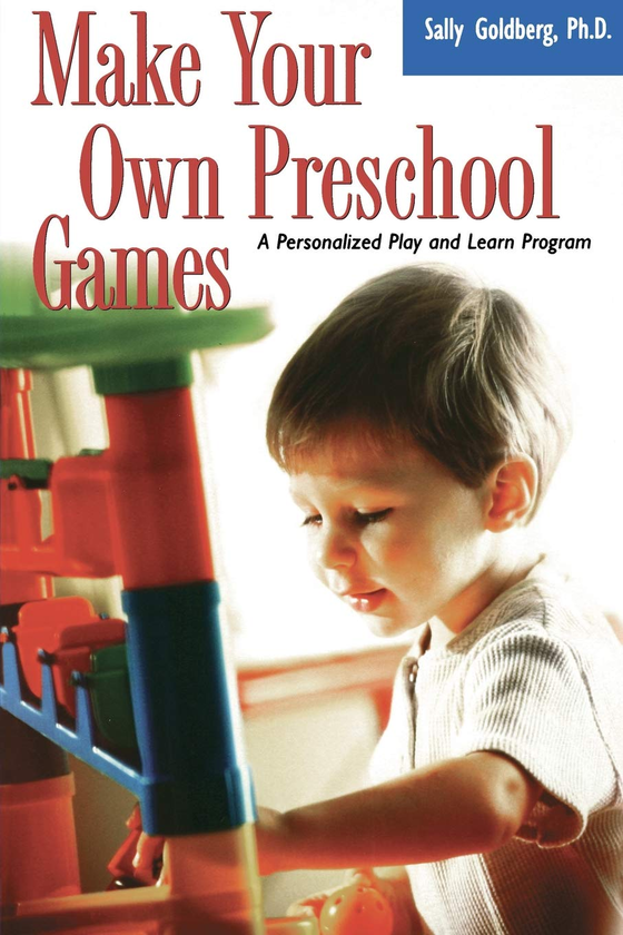 Бумажная книга «Make Your Own Preschool Games. A Personalized Play And Learn Program», автор Салли Голдберг - фото №1