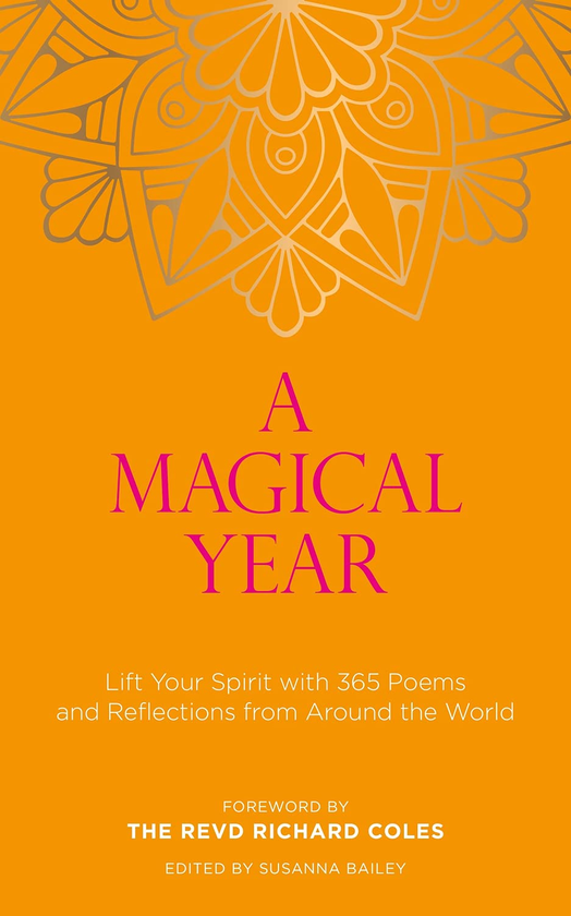 Паперова книга «A Magical Year. Lift Your Spirit with 365 Poems and Reflections from Around the World», автор Сюзанна Бейлі - фото №1