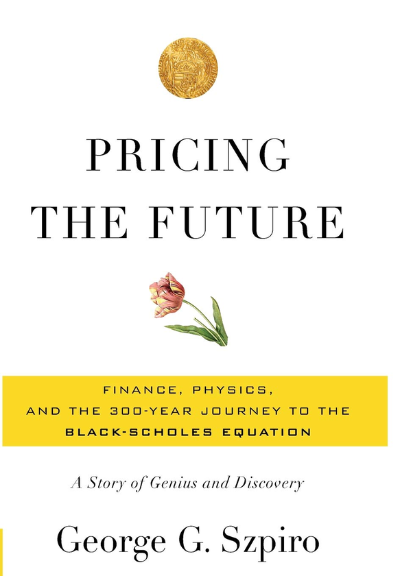 Бумажная книга «Pricing the Future : Finance, Physics, and the 300-year Journey to the Black-Scholes Equation», автор Джордж Г. Шпиро - фото №1
