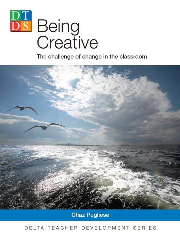 Паперова книга «Being creative. The challenge of change in the classroom», автор Чаз Пульезе - фото №1