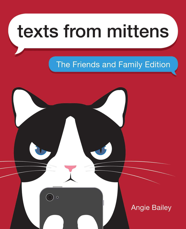 Бумажная книга «Texts from Mittens : The Friends and Family Edition», автор Энджи Бейли - фото №1