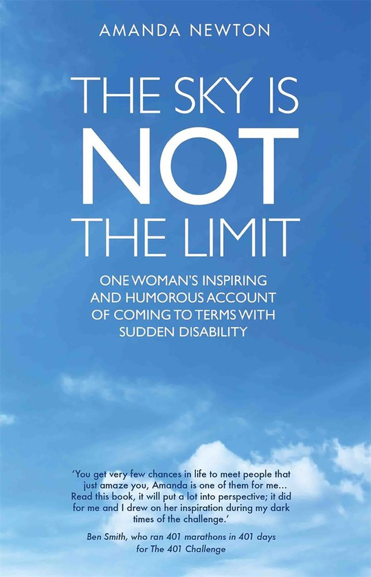 Бумажная книга «The Sky is Not the Limit - One Woman's Inspiring and Humorous account of coming to terms with sudden disability», автор Аманда Ньютон - фото №1