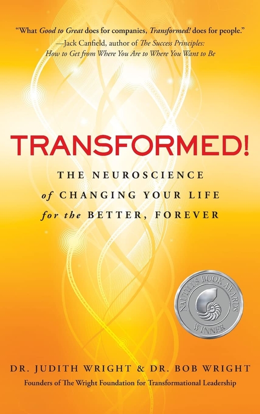 Бумажная книга «Transformed! The Neuroscience of Changing Your Life for the Better, Forever», авторов Джудит Райт, Боб Райт - фото №1
