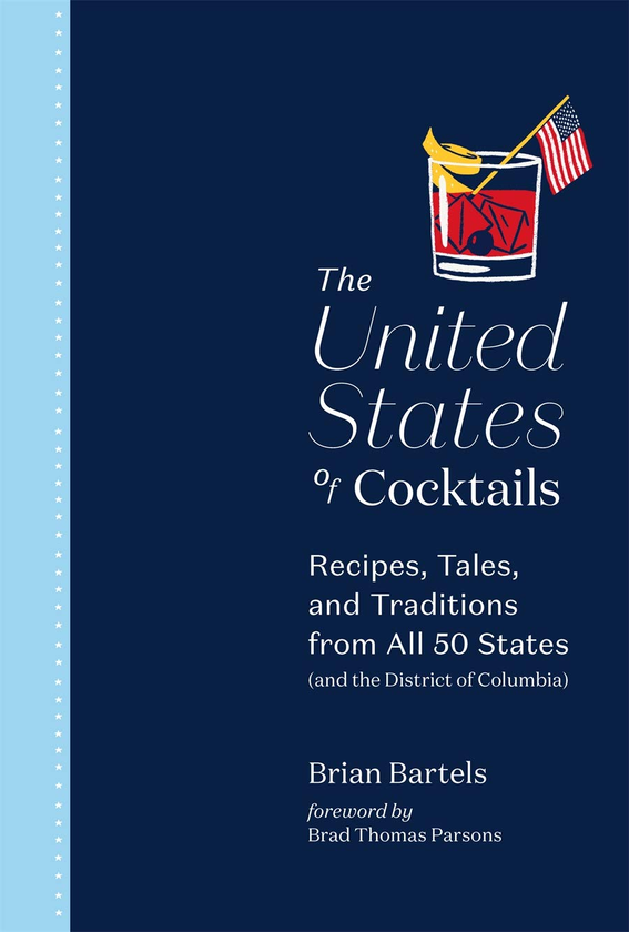 Бумажная книга «The United States of Cocktails: Recipes, Tales, and Traditions from All 50 States (and the District of Columbia)», автор Брайан Бартелс - фото №1