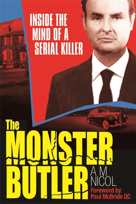 Бумажная книга «The Monster Butler. Inside the Mind of a Serial Killer», автор Аллан Никол - фото №1