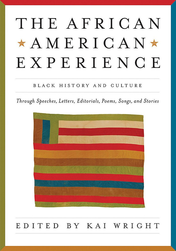 Бумажная книга «The African American Experience: Black History and Culture Through Speeches, Letters, Editorials, Poems, Songs, and Stories» - фото №1