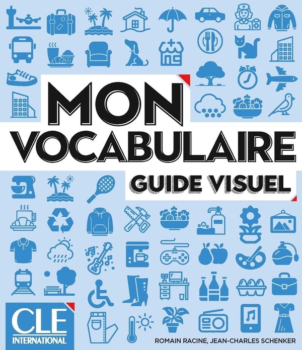 [object Object] «Mon Vocabulaire - Guide Visuel - Niveaux A1/B2», авторів Жан-Шарль Шенкер, Ромен Расін - фото №1
