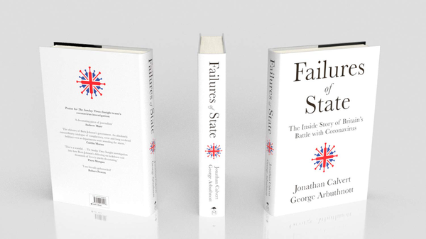 Бумажная книга «Failures of State. The Inside Story of Britain’s Battle with Coronavirus», авторов Джонатан Калверт, Джордж Арбатнотт - фото №1