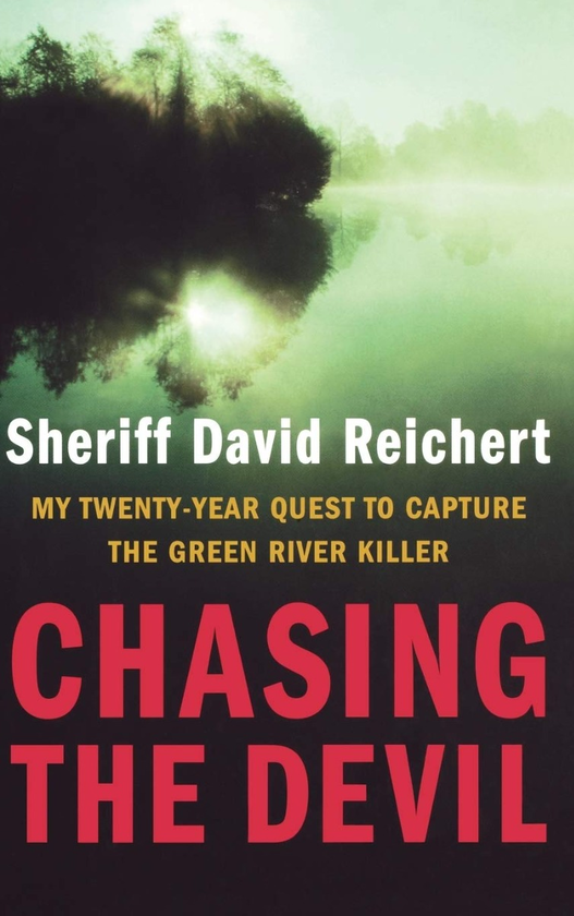 Бумажная книга «Chasing the Devil. My Twenty-Year Quest to Capture the Green River Killer», автор Дэвид Райхерт - фото №1
