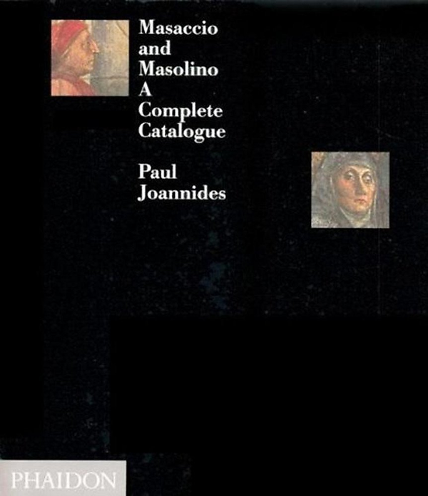 Бумажная книга «Masaccio and Masolino : A Complete Catalogue», автор Пол Джоаннидес - фото №1