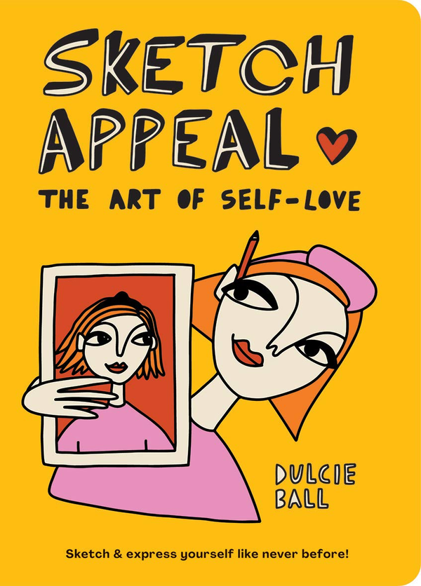 Бумажная книга «Sketch Appeal. The Art of Self-Love», автор Дульси Болл - фото №1
