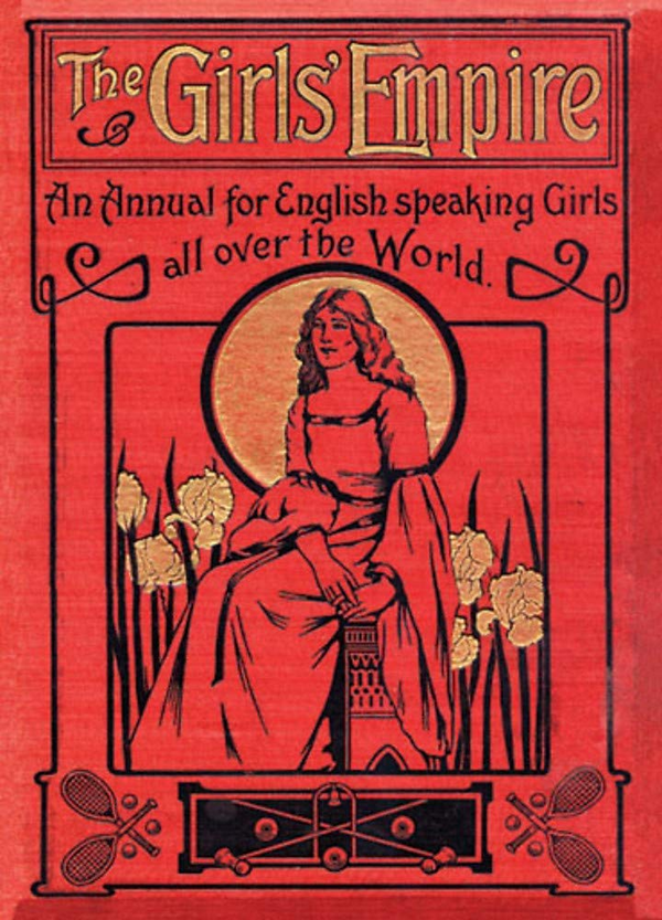 Бумажная книга «Girls' Empire. An Annual for English Speaking Girls All Over the World» - фото №1