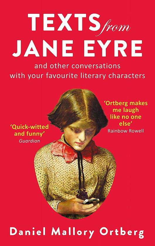 Бумажная книга «Texts from Jane Eyre and other conversations with your favourite literary characters», автор Дэниел Мэллори Ортберг - фото №1