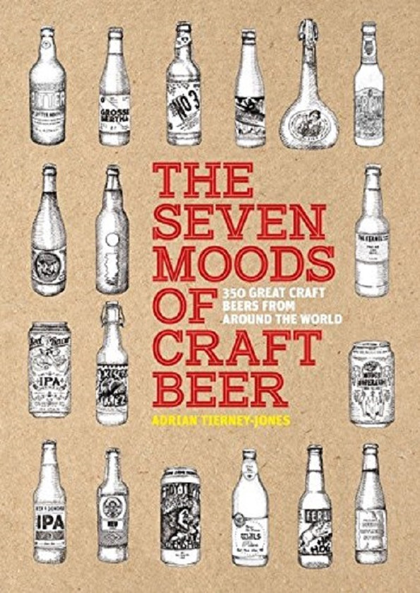 Бумажная книга «The Seven Moods of Craft Beer. 350 Great Craft Beers from Around the World», автор Адриан Тирни-Джонс - фото №1