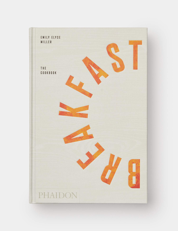 Паперова книга «Breakfast. The Cookbook», автор Емілі Еліз Міллер - фото №1
