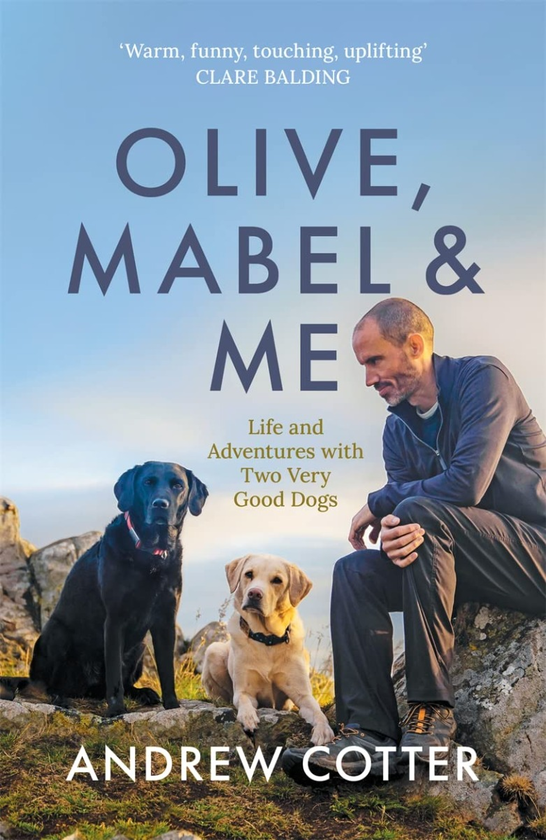 Бумажная книга «Olive, Mabel & Me. Life and Adventures with Two Very Good Dogs», автор Эндрю Коттер - фото №1