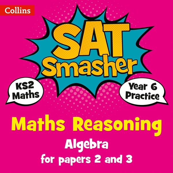 Бумажная книга «Year 6 Maths Reasoning - Algebra for papers 2 and 3: For the 2020 Tests» - фото №1