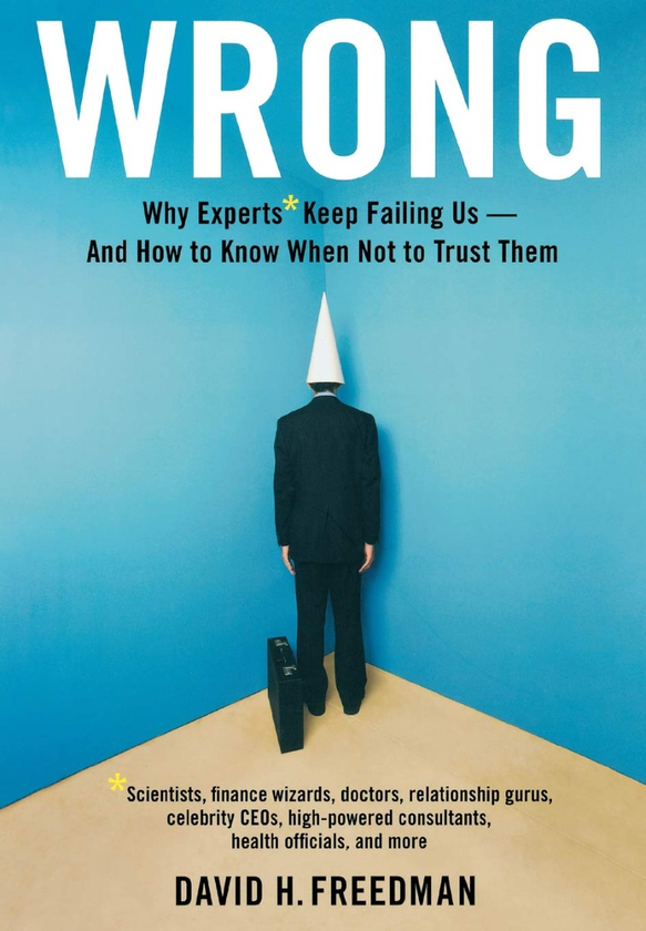 Паперова книга «Wrong. Why experts* keep failing us - and how to know when not to trust them», автор Девід Х. Фрідман - фото №1
