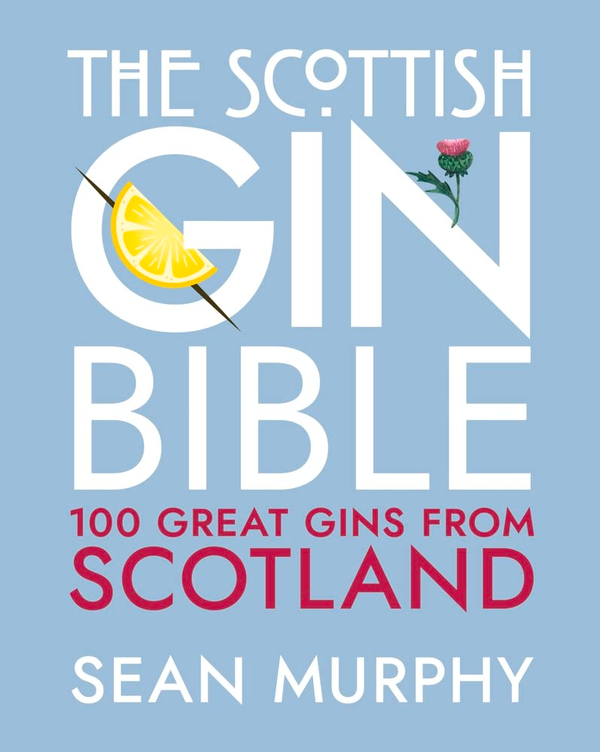 Паперова книга «The Scottish Gin Bible. 100 Great Gins from Scotland», автор Шон Мерфі - фото №1