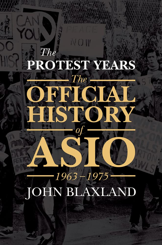 Бумажная книга «The Protest Years. The Official History of ASIO, 1963-1975. Book 2», автор Джон Блэксленд - фото №1