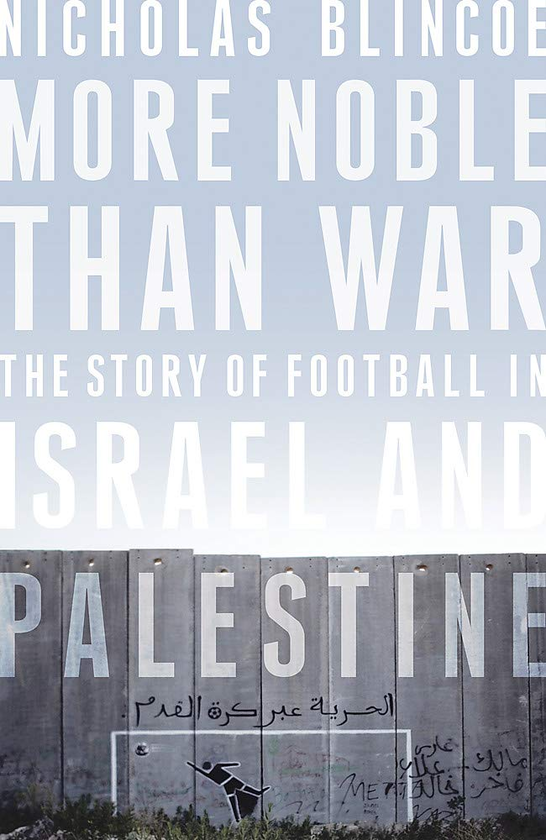 Paper book «More Noble Than War : The Story of Football in Israel and Palestine», author Nicholas Blincoe - фото №1
